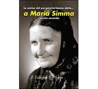 Le anime del Purgatorio hanno detto a Maria Simma. Vol. 2