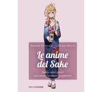 Le anime del Sake - Ottuzzi Simone, Detti Furio