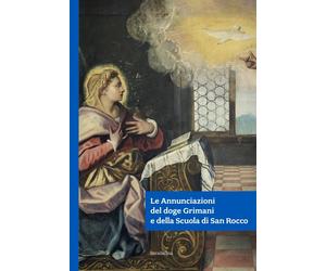 Le Annunciazioni del doge Grimani e della Scuola di San Rocco - [Lineadacqua]