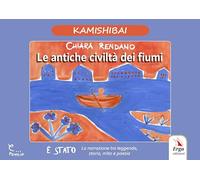 Le antiche civiltà dei fiumi. Kamishibai