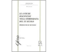 Le antiche diaconesse nella storiografia del XX secolo. Problemi di metodo
