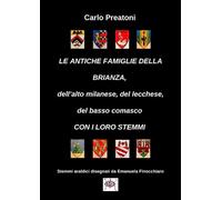 LE ANTICHE FAMIGLIE DELLA BRIANZA, dell’alto milanese, del lecchese, del basso comasco CON I LORO STEMMI