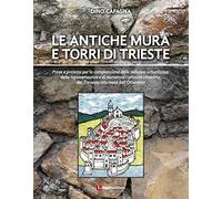 Libri Dino Cafagna - Le Antiche Mura E Torri Di Trieste