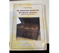 LE ANTICHE RICETTE DEL MONTE GOTTERO (SAPORI DA NON PERDERE)