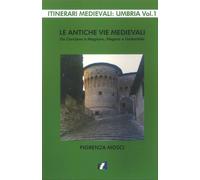 Le antiche vie medievali. Da Corciano a Magione, Piegaro e Umbertide
