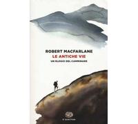 Le antiche vie. Un elogio del camminare