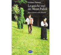 Le antiche voci dei Monti Pallidi. Mito e folklore nelle Dolomiti