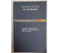 Le antigoni. Un grande mito classico nell'arte e nella letteratura dell'Occidente