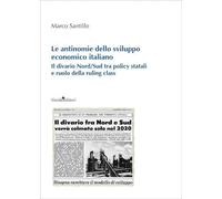Le antinomie dello sviluppo economico italiano. Il divario Nord/Sud tra po...