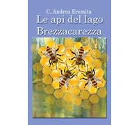 Le api del lago Brezzacarezza di Carlo Andrea Eremita, 2023, Youcanprint