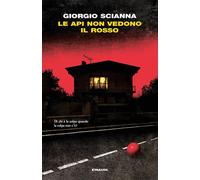 Le api non vedono il rosso [Paperback] [May 25, 2021] Scianna, Giorgio