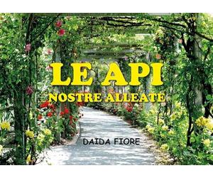 Le api. Nostre alleate