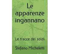Le apparenze ingannano: Le tracce dei soldi