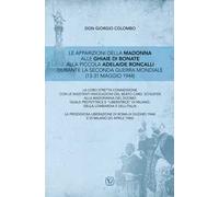 Le apparizioni della Madonna alle Ghiaie di Bonate alla piccola Adelaide Roncalli durante la seconda guerra mondiale (13-31 maggio 1944)