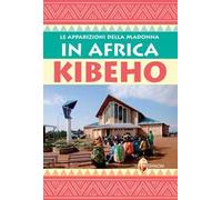 Le apparizioni della Madonna in Africa Kibeho