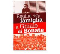 Le apparizioni della Madonna Regina della famiglia a Ghiaie di Bonate