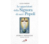 Le apparizioni della Signora di tutti i popoli. Storia e messaggio. Amsterdam 1945-1959