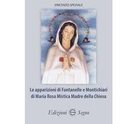 Le apparizioni di Fontanelle e Montichiari di Maria Rosa Mistica Madre della Chiesa