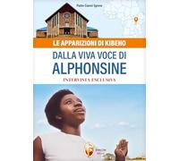 Le apparizioni di Kibeho dalla viva voce di Alphonsine
