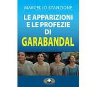 Le apparizioni e le profezie di Garabandal