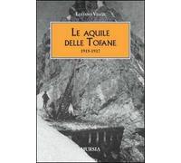 Le aquile delle Tofane. 1915-1917