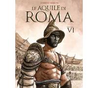 Le aquile di Roma. Vol. 6