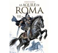 Le aquile di Roma. Vol. 7 - Marini Enrico