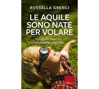Le aquile sono nate per volare. Il genio creativo nei bambini dislessici