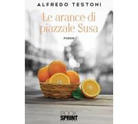 Le arance di Piazzale Susa - Alfredo Testoni