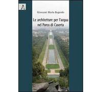 Le architetture per l'acqua nel parco di Caserta