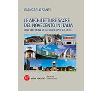 Le architetture sacre del Novecento in Italia. Una selezione degli edifici per il culto