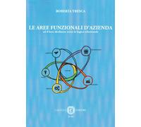 Le aree funzionali d'azienda ed il loro declinare verso la logica relazionale