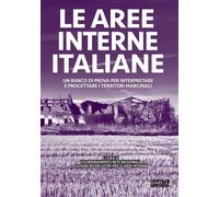Le aree interne italiane. Un banco di prova per interpretare e pr