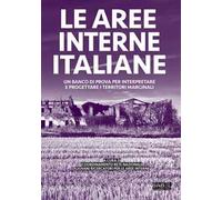 Le aree interne italiane. Un banco di prova per interpretare e progettare i territori marginali