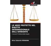 LE AREE PROTETTE NEL DIRITTO INTERNAZIONALE DELL'AMBIENTE: Il caso del Tri-National della Sangha