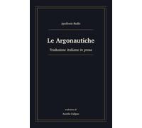 Le Argonautiche: Traduzione italiana in prosa