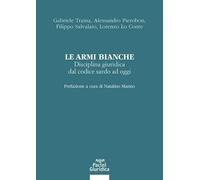 Le armi bianche. Disciplina giuridica dal codice sardo ad oggi [Paperback] [May