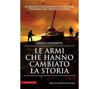 Le armi che hanno cambiato la storia