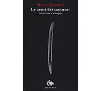 Le armi dei Samurai. Evoluzione e battaglie