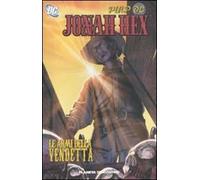 Le armi della vendetta. Jonah Hex. Vol. 2