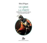 Le armi e la virtù. Nobiltà siciliana e monarchia spagnola in due trattati del Cinquecento