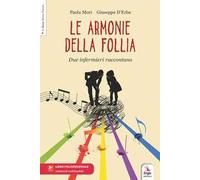 Le armonie della follia. Due infermieri raccontano