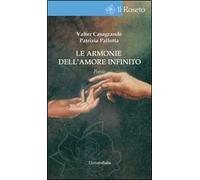 Le armonie dell'amore infinito. Dialoghi sui grandi amori nel mito