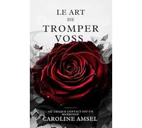 LE ART DE TROMPER VOSS: Où chaque contact est un mensonge