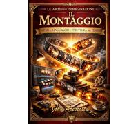 Le arti dell' immaginazione: Il montaggio