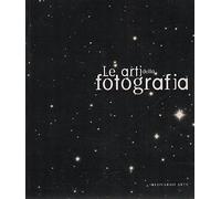 Le arti della fotografia. Catalogo della mostra (Varese, villa Mirabello, 4 ottobre-31 dicembre 1998). Ediz. illustrata
