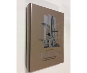 Le arti d'oggi Architettura e arti decorative in Europa Roberto Papini
