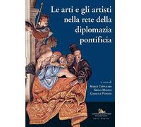 Le arti e gli artisti nella rete della diplomazia pontificia