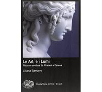 Le Arti e i Lumi. Pittura e scultura da Piranesi a Canova