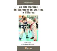 Le arti marziali del Karate e del Ju Jitsu a Villorba - Carlo Silvano, 2020, Y
